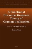 A Functional Discourse Grammar Theory of Grammaticalization: Volume 2: Formal Change