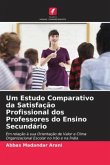 Um Estudo Comparativo da Satisfação Profissional dos Professores do Ensino Secundário