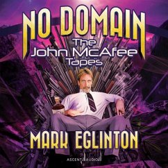 No Domain: The John McAfee Tapes - Eglinton, Mark