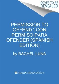 Permission to Offend \ Permiso Para Ofender (Spanish Edition) - Luna, Rachel