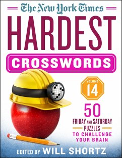 The New York Times Hardest Crosswords Volume 14: 50 Friday and Saturday Puzzles to Challenge Your Brain - Shortz, Will