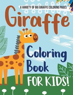 Giraffe Coloring Book For Kids! A Variety Of Big Giraffe Coloring Pages - Illustrations, Bold