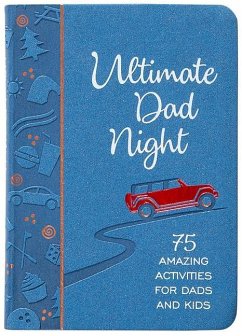 Ultimate Dad Night: 75 Amazing Activities for Dads and Kids - Laffoon, Jay; Laffoon, Laura