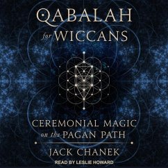 Qabalah for Wiccans: Ceremonial Magic on the Pagan Path - Chanek, Jack