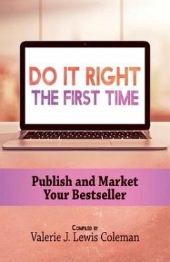 Do It Right the First Time: Publish and Market Your Bestseller - Cooper, Necci Headen