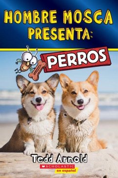 Hombre Mosca Presenta: Perros (Fly Guy Presents: Dogs) - Arnold, Tedd