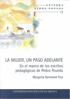 La mujer, un paso adelante : en el marco de los escritos pedagógicos de Pedro Poveda - Bartolomé Pina, Margarita