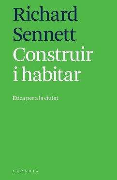 Construir i habitar : ética per a la ciutat - Sennett, Richard