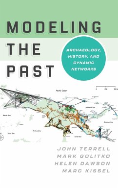 Modeling the Past - Terrell, John; Golitko, Mark; Dawson, Helen; Kissel, Marc