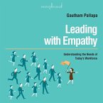 Leading with Empathy: Understanding the Needs of Today's Workforce