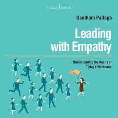 Leading with Empathy: Understanding the Needs of Today's Workforce - Pallapa, Gautham