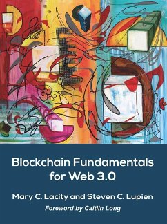 Blockchain Fundamentals for Web 3.0: - - Lacity, Mary C.; Lupien, Steven C.