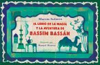 El Libro de la Magia Y La Aventura de Bassim Bassán / Bassim Bassan's Book of Ma Gic and Adventures