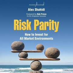 Risk Parity: How to Invest for All Market Environments - Shahidi, Alex