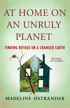 At Home on an Unruly Planet: Finding Refuge on a Changed Earth - Ostrander, Madeline