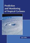 Prediction and Monitoring of Tropical Cyclones