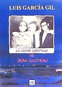 La noche gaditana de Jean Cocteau - García Gil, Luis