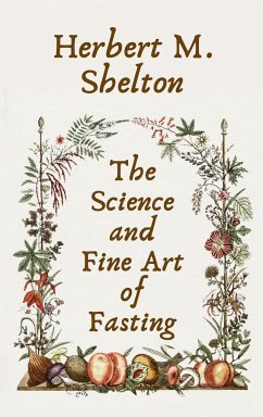 Science and Fine Art of Fasting Hardcover - Shelton, Herbert M.