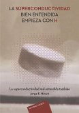 LA SUPERCONDUCTIVIDAD BIEN ENTENDIDA EMPIEZA CON H