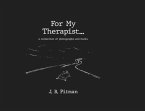 For My Therapist