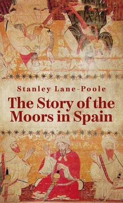 Story Of The Moors In Spain Hardcover - Lane-Poole, By Stanley