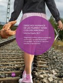 Derechos humanos de las mujeres y niñas con discapacidad : informe España 2017 : diagnóstico jurídico sobre la protección, promoción y garantía del derecho a la igualdad y de la salud y derechos sexuales y reproductivos
