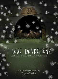 I Love Dandelions - Allen, August E.