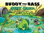 Buddy the Bass and the Gooey Green Slime (Paperback)