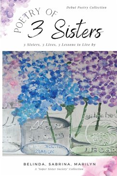 Poetry of 3 Sisters - Alstat, Sabrina; Penrod, Belinda; Wathen, Marilyn