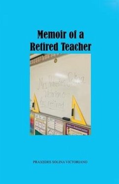 Memoir of a Retired Teacher - Victoriano, Praxedes Solina