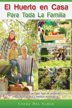 El Huerto en Casa para Toda la Familia - Del Saber, Cofre