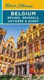 Rick Steves Belgium: Bruges, Brussels, Antwerp & Ghent (Fourth Edition)