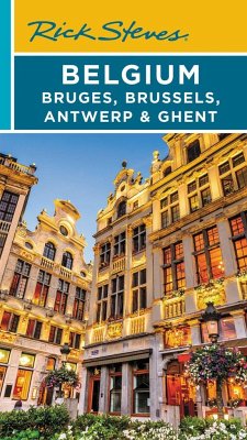 Rick Steves Belgium: Bruges, Brussels, Antwerp & Ghent (Fourth Edition) - Openshaw, Gene; Steves, Rick