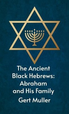 Ancient Black Hebrews: Abraham And His Family Hardcover - Muller, Gert