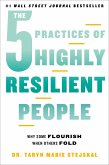 The 5 Practices of Highly Resilient People