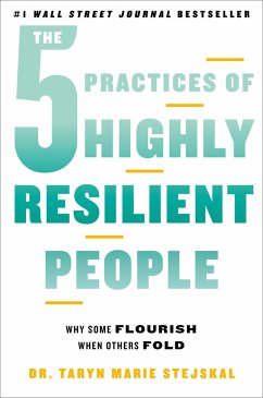 The 5 Practices of Highly Resilient People - Stejskal, Taryn Marie