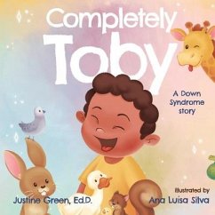 Completely Toby: A Down Syndrome Story - Green, Justine