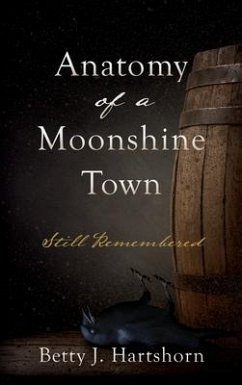 Anatomy of a Moonshine Town - Hartshorn, Betty J