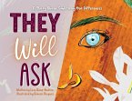 They Will Ask: A Story About Embracing Our Differences