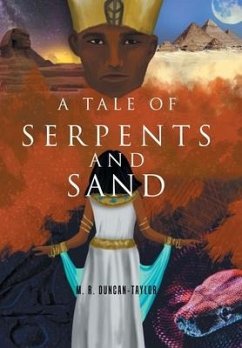 A Tale of Serpents and Sand - Duncan-Taylor, M. R.