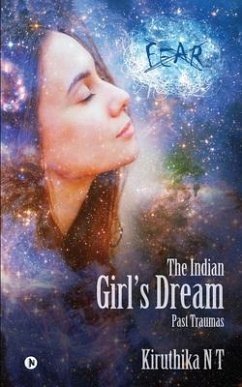 The Indian Girl's Dream: Past Traumas - Kiruthika N T