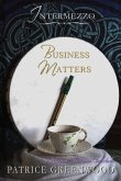 Intermezzo - Business Matters