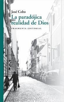 La paradójica realidad de Dios - Cobo, Josep; Cobo Cucurull, José