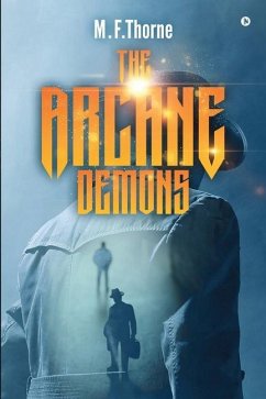 The Arcane Demons - M. F. Thorne