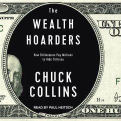 The Wealth Hoarders: How Billionaires Pay Millions to Hide Trillions - Collins, Chuck