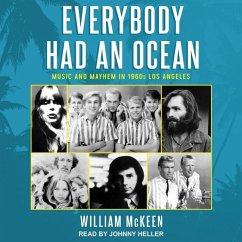 Everybody Had an Ocean: Music and Mayhem in 1960s Los Angeles - Mckeen, William