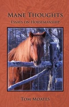 Mane Thoughts, Essays on Horsemanship - Moates, Tom