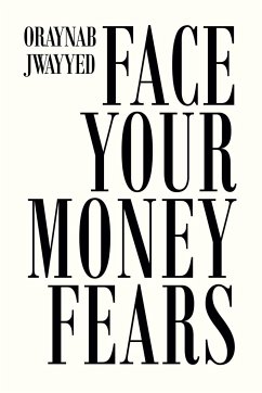 Face Your Money Fears - Jwayyed, Oraynab