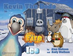 Kevin the Dodo Ice and Fire - Dickson, Alan; Statham, Andy