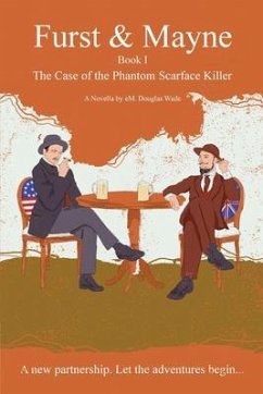 Furst and Mayne: Book I - The Case of the Phantom Scarface Killer - Wade, Em Douglas